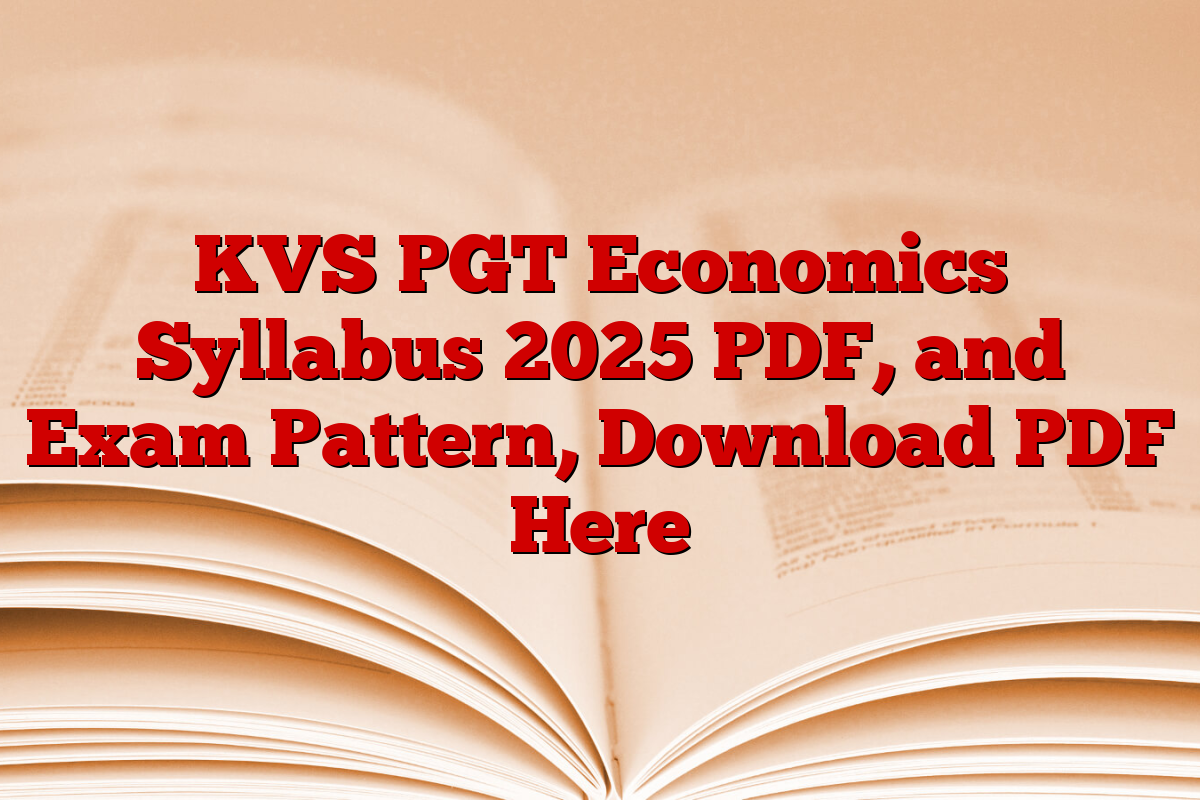 KVS PGT Economics Syllabus 2025 PDF, and Exam Pattern, Download PDF Here