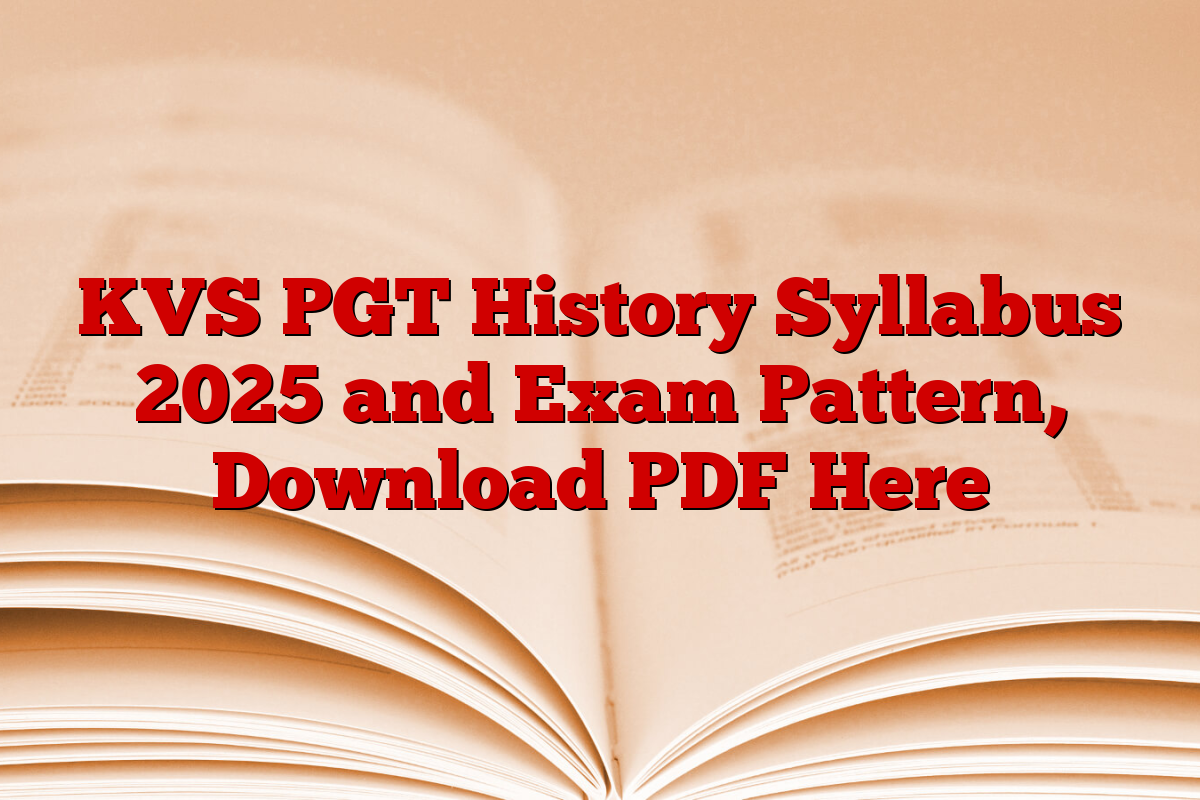 KVS PGT History Syllabus 2025 and Exam Pattern, Download PDF Here