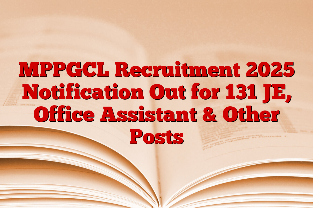 MPPGCL Recruitment 2025 Notification Out for 131 JE, Office Assistant & Other Posts