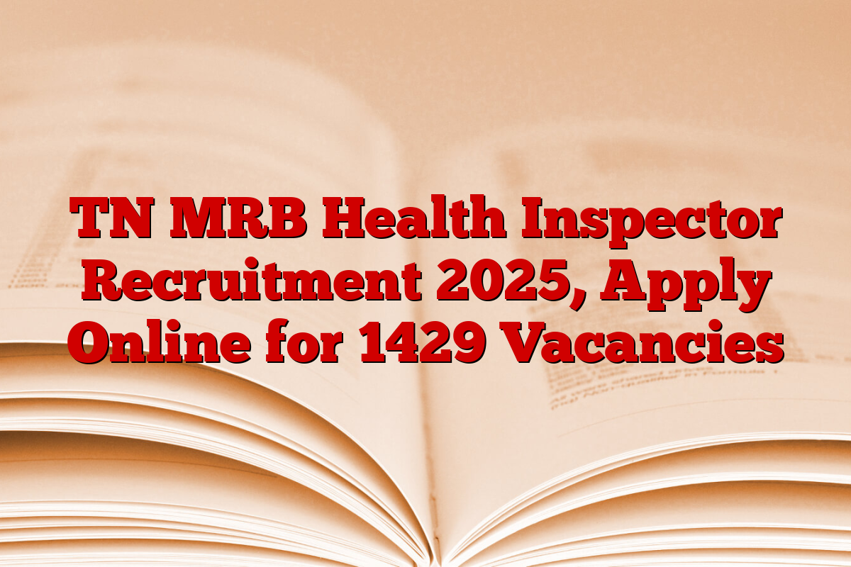 TN MRB Health Inspector Recruitment 2025, Apply Online for 1429 Vacancies