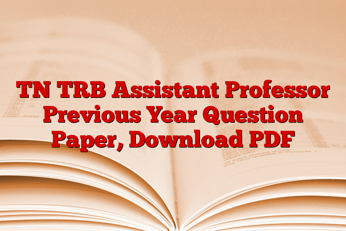 TN TRB Assistant Professor Previous Year Question Paper, Download PDF