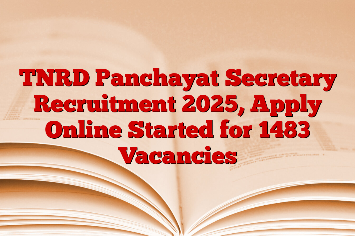 TNRD Panchayat Secretary Recruitment 2025, Apply Online Started for 1483 Vacancies