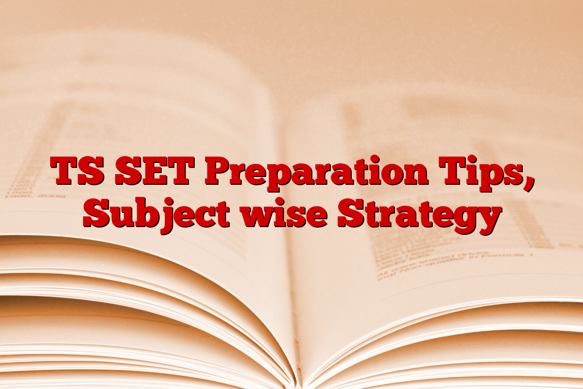 TS SET Preparation Tips, Subject wise Strategy