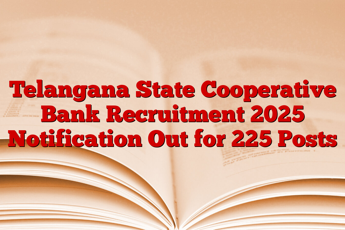 Telangana State Cooperative Bank Recruitment 2025 Notification Out for 225 Posts