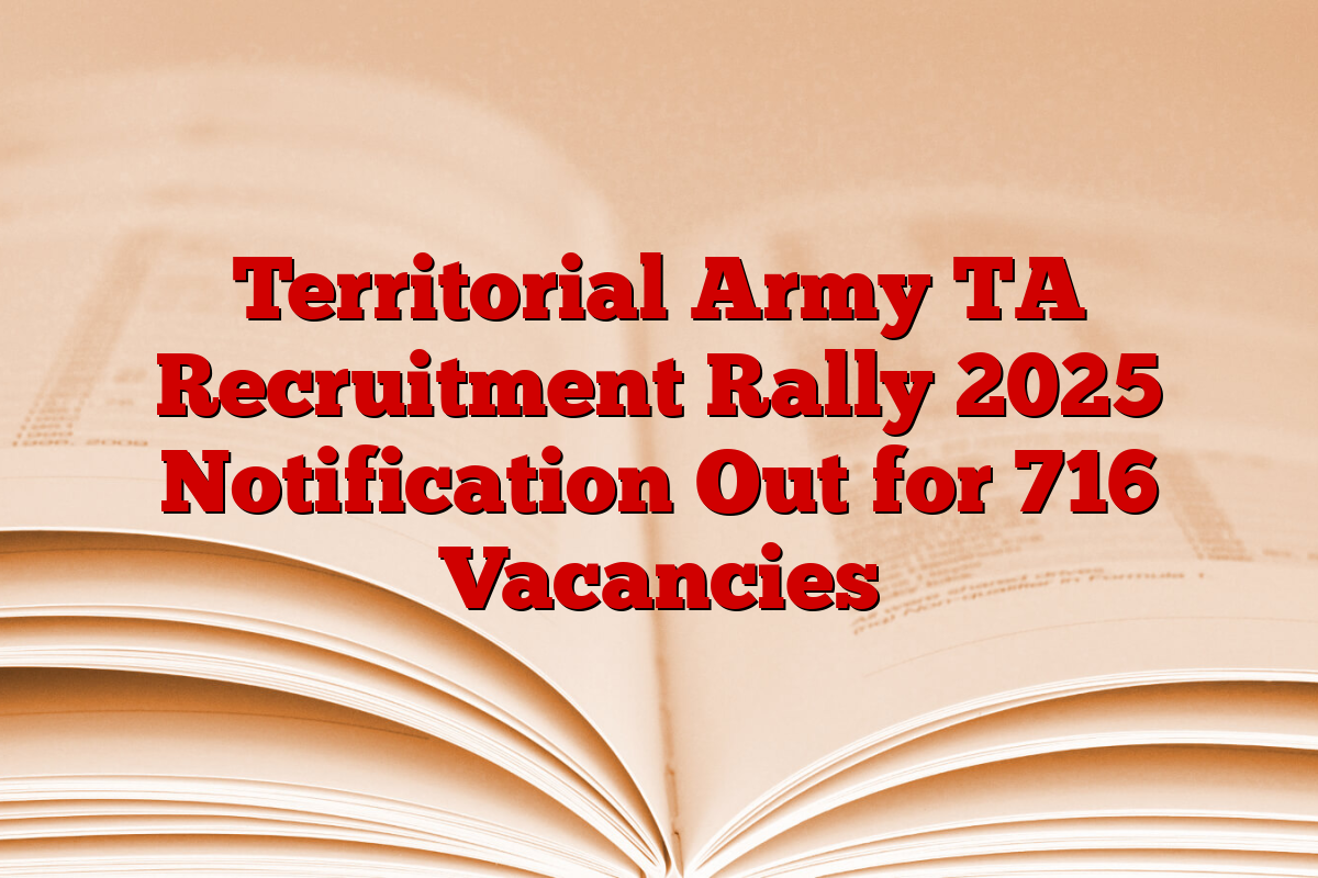 Territorial Army TA Recruitment Rally 2025 Notification Out for 716 Vacancies