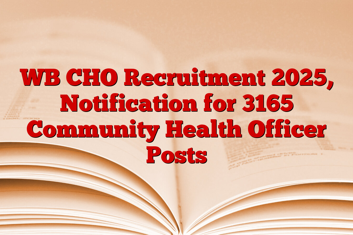 WB CHO Recruitment 2025, Notification for 3165 Community Health Officer Posts