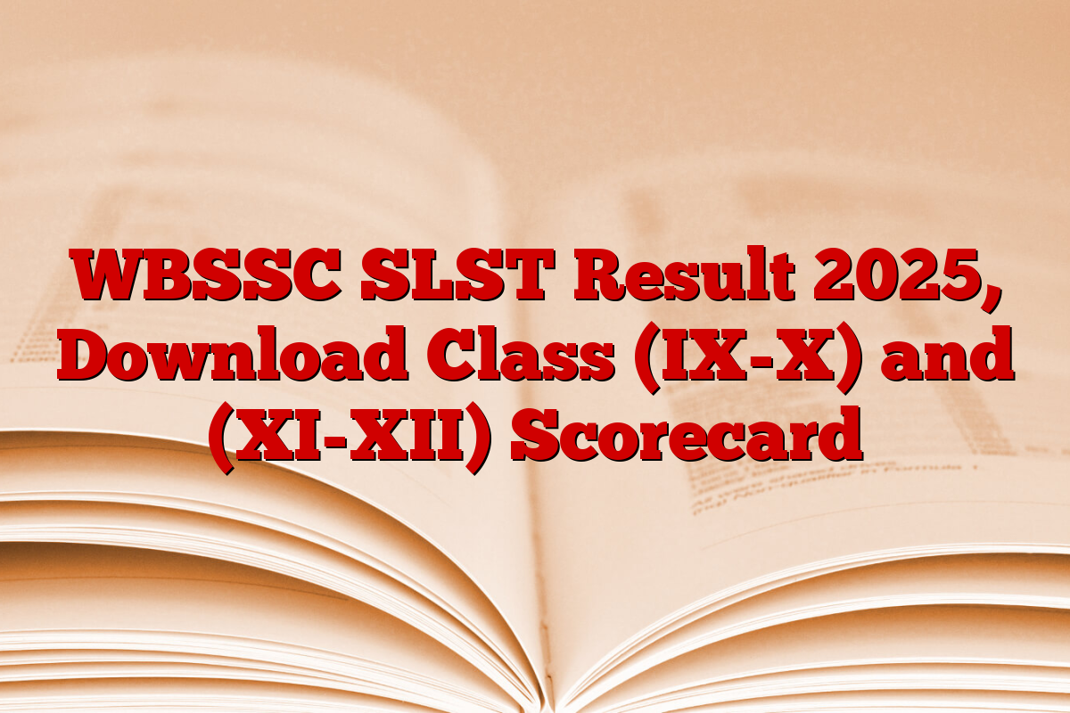 WBSSC SLST Result 2025, Download Class (IX-X) and (XI-XII) Scorecard